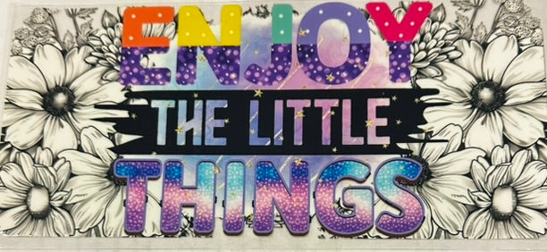 Enjoy the little things